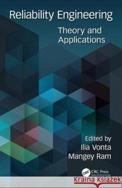 Reliability Engineering: Theory and Applications Ilia Vonta Mangey Ram 9780815355175 CRC Press