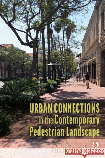 Urban Connections in the Contemporary Pedestrian Landscape Philip Pregill 9780815355588 Routledge