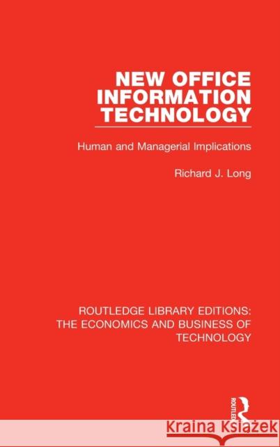 New Office Information Technology: Human and Managerial Implications Long, Richard J. 9780815355595