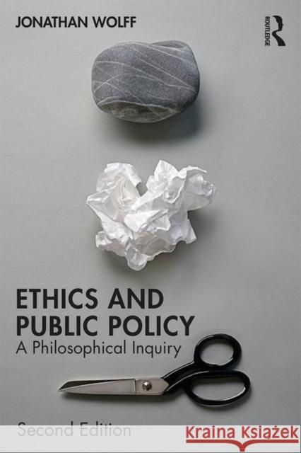 Ethics and Public Policy: A Philosophical Inquiry Jonathan Wolff 9780815356127