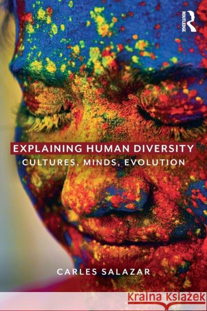 Explaining Human Diversity: Cultures, Minds, Evolution Carles Salazar 9780815356547