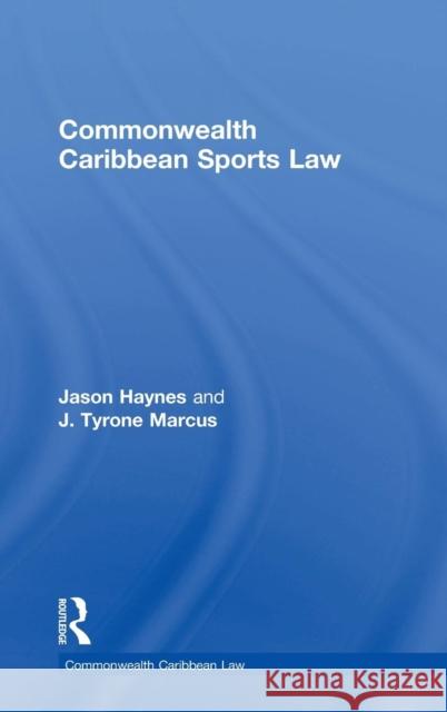 Commonwealth Caribbean Sports Law Jason Haynes J. Tyrone Marcus 9780815356868 Routledge