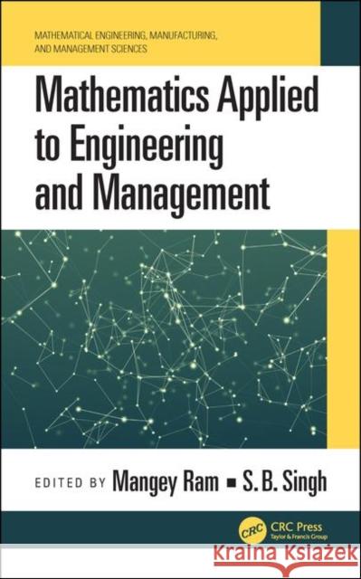 Mathematics Applied to Engineering and Management Mangey Ram S. B. Singh 9780815358046 CRC Press