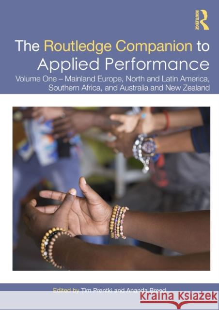 The Routledge Companion to Applied Performance: Volume One - Mainland Europe, North and Latin America, Southern Africa, and Australia and New Zealand Prentki, Tim 9780815359654 Routledge