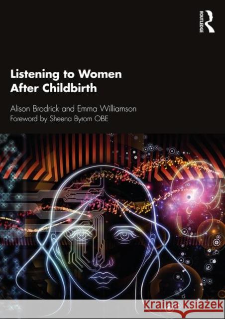 Listening to Women After Childbirth Alison Brodrick Emma Williamson 9780815360353