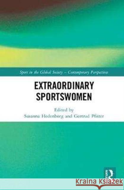 Extraordinary Sportswomen Susanna Hedenborg Gertrud Pfister 9780815360858 Routledge