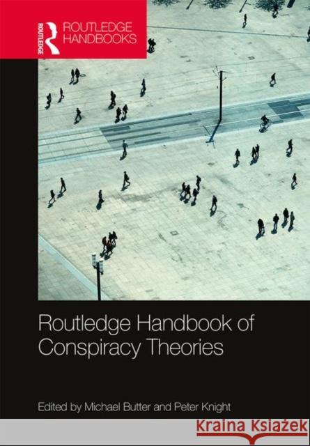 Routledge Handbook of Conspiracy Theories Michael Butter Peter Knight 9780815361749