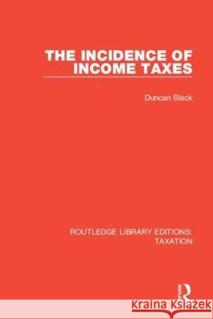 The Incidence of Income Taxes Duncan Black   9780815362357