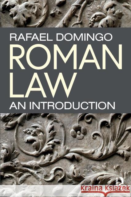 Roman Law: An Introduction Rafael Domingo 9780815362777 Routledge