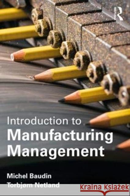 Introduction to Manufacturing: An Industrial Engineering and Management Perspective  9780815363194 Taylor & Francis Inc