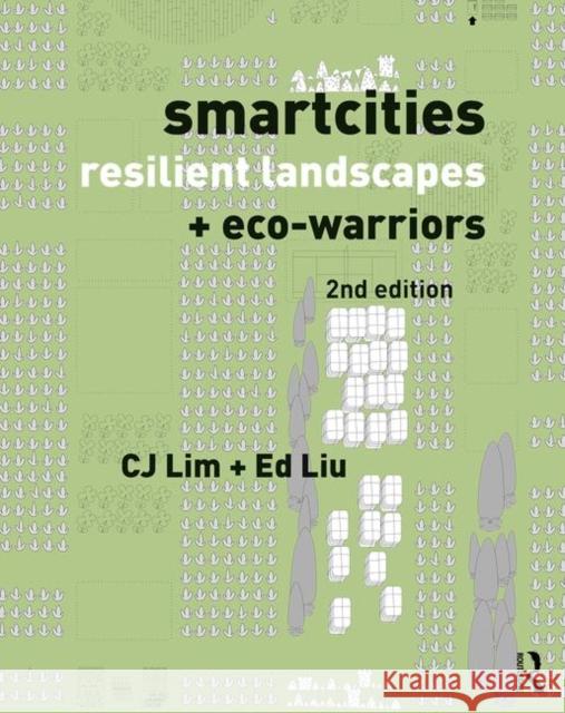 Smartcities: Resilient Landscapes + Eco-Warriors Lim, Cj 9780815363255 Routledge