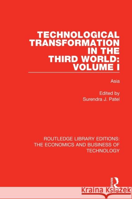 Technological Transformation in the Third World: Volume 1: Asia Surendra J. Patel 9780815363286 Routledge