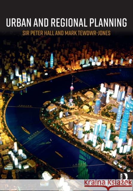 Urban and Regional Planning Peter Hall Mark Tewdwr-Jones 9780815365303 Routledge