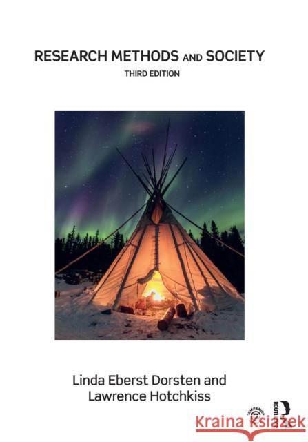 Research Methods and Society: Foundations of Social Inquiry Linda Eberst Dorsten Lawrence Hotchkiss 9780815366157 Routledge