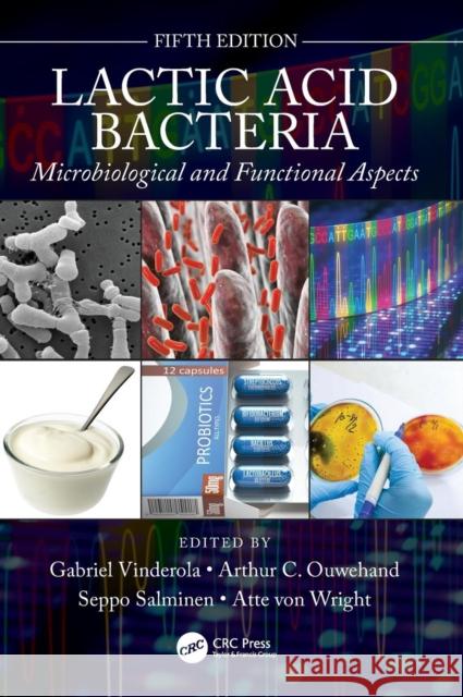 Lactic Acid Bacteria: Microbiological and Functional Aspects Vinderola, Gabriel 9780815366485 CRC Press