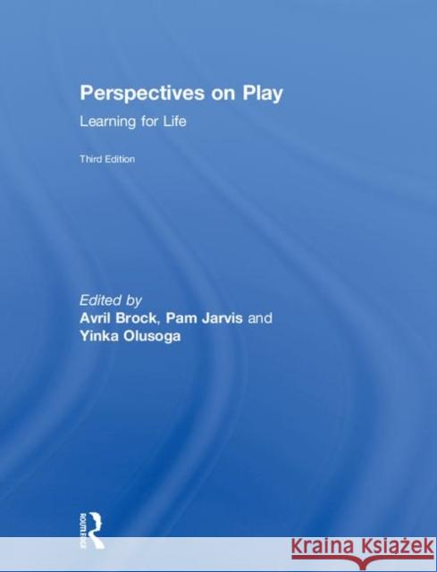 Perspectives on Play: Learning for Life Avril Brock 9780815366942