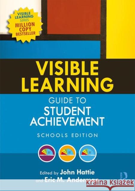 Visible Learning Guide to Student Achievement: Schools Edition John Hattie Eric M. Anderman 9780815367246 Routledge