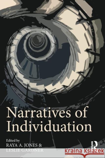 Narratives of Individuation Raya A. Jones Leslie Gardner 9780815367543