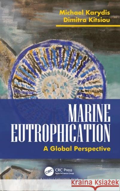 Marine Eutrophication: A Global Perspective Karydis, Michael 9780815369059 CRC Press