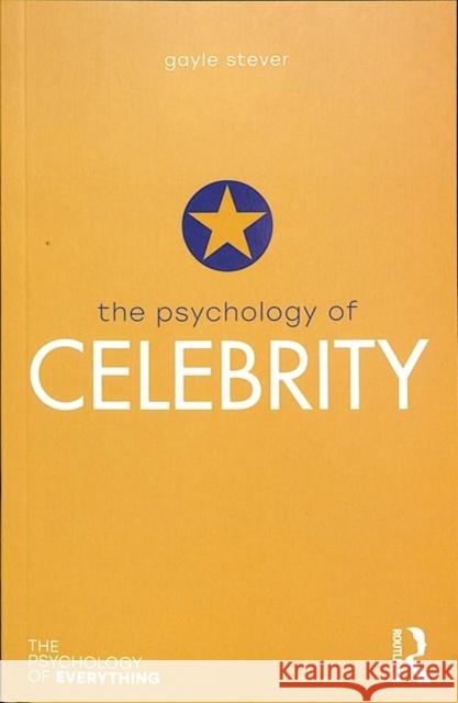 The Psychology of Celebrity Gayle Stever 9780815369561 Routledge