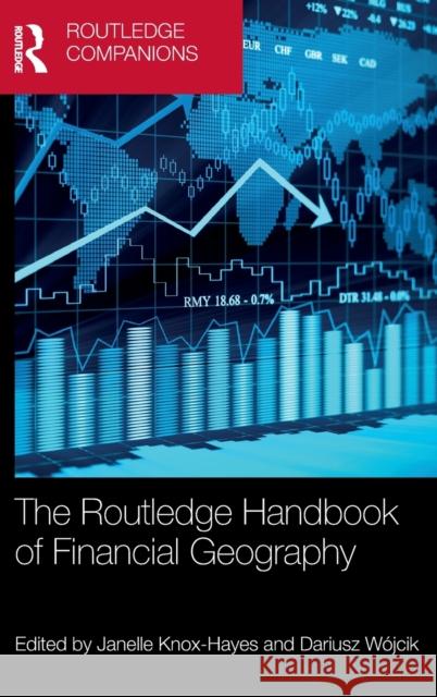 The Routledge Handbook of Financial Geography Janelle Knox-Hayes Dariusz W 9780815369738 Routledge