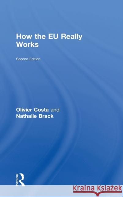 How the EU Really Works Costa, Olivier 9780815370437 Routledge