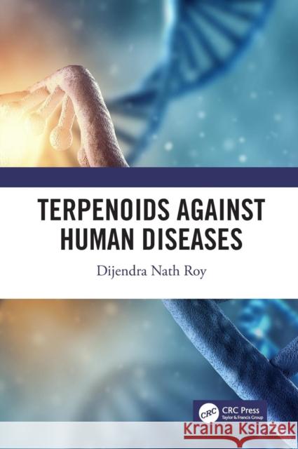 Terpenoids Against Human Diseases Dijendra Nat 9780815370666 CRC Press