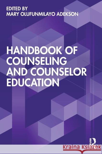 Handbook of Counseling and Counselor Education Mary Olufunmilayo Adekson 9780815370697 Routledge