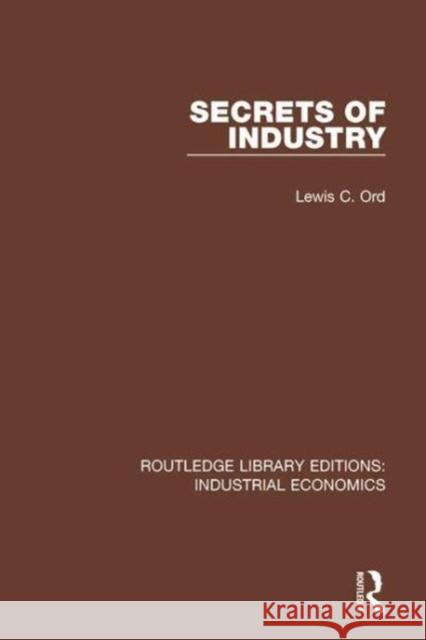 Secrets of Industry Lewis C. Ord 9780815370871 Taylor and Francis