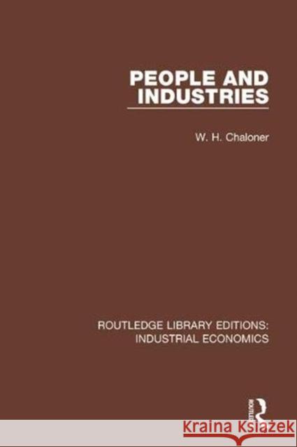 People and Industries W. H. Chaloner 9780815371236