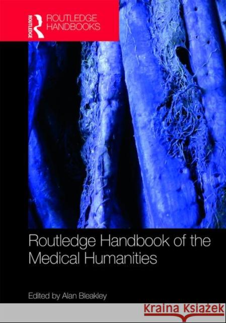 Routledge Handbook of the Medical Humanities Bleakley Alan 9780815374619