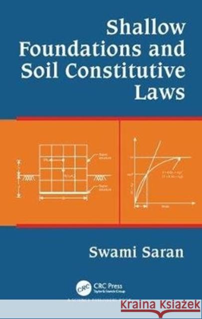 Shallow Foundations and Soil Constitutive Laws Swami Saran 9780815374879 CRC Press