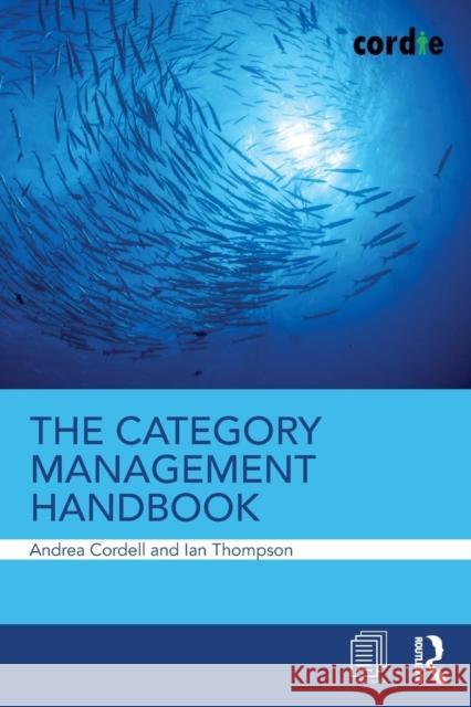 The Category Management Handbook Andrea Cordell Ian Thompson 9780815375517