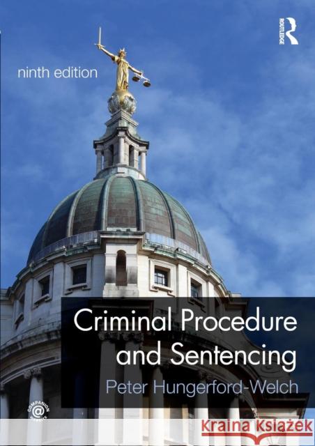 Criminal Procedure and Sentencing Hungerford Welch                         Peter Hungerford-Welch 9780815376637 Routledge