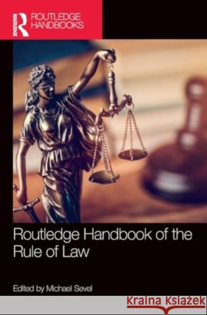 ROUTLEDGE HANDBOOK OF THE RULE OF LAW MICHAEL SEVEL 9780815376651