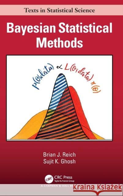Bayesian Statistical Methods Brian J. Reich Sujit K. Ghosh 9780815378648