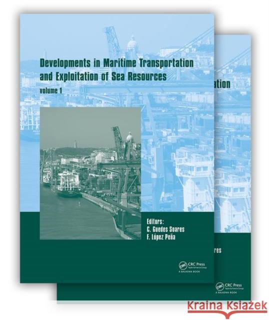 Developments in Maritime Transportation and Harvesting of Sea Resources (2-Volume Set): Proceedings of the 17th International Congress of the Internat Carlos Guedes Soares (Technical Universi Angelo P. Teixeira  9780815379935 CRC Press Inc