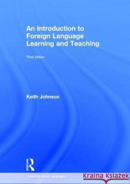 An Introduction to Foreign Language Learning and Teaching Keith Johnson 9780815380160