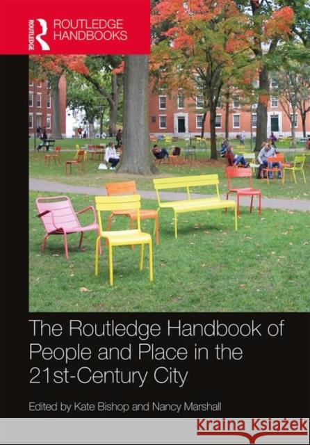 The Routledge Handbook of People and Place in the 21st-Century City Bishop, Kate 9780815380948