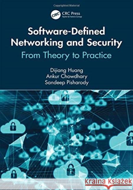 Software-Defined Networking and Security: From Theory to Practice Dijiang Huang Ankur Chowdhary Sandeep Pisharody 9780815381143 CRC Press