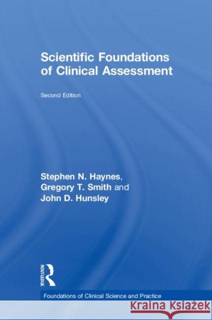 Scientific Foundations of Clinical Assessment Stephen N. Haynes Gregory T. Smith John D. Hunsley 9780815381372