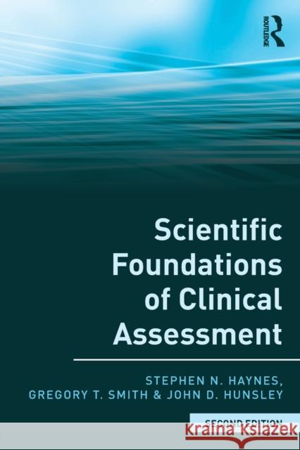 Scientific Foundations of Clinical Assessment Stephen N. Haynes Gregory T. Smith John D. Hunsley 9780815381389