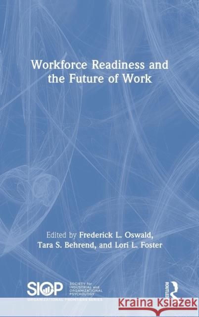 Workforce Readiness and the Future of Work Oswald, Fred 9780815381402 Routledge