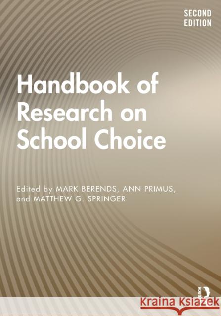 Handbook of Research on School Choice Mark Berends Ann Primu Matthew Springer 9780815381471