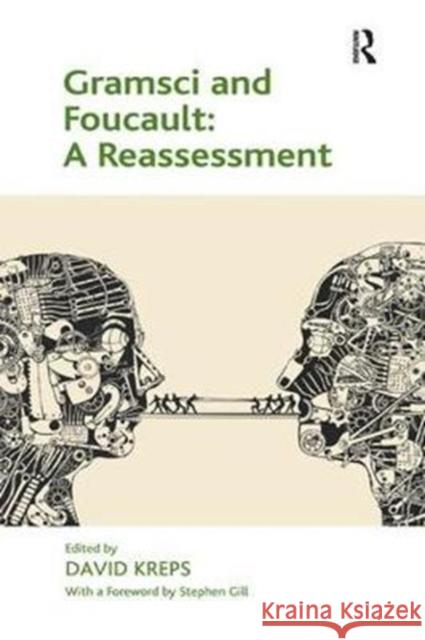 Gramsci and Foucault: A Reassessment Kreps, David 9780815382393