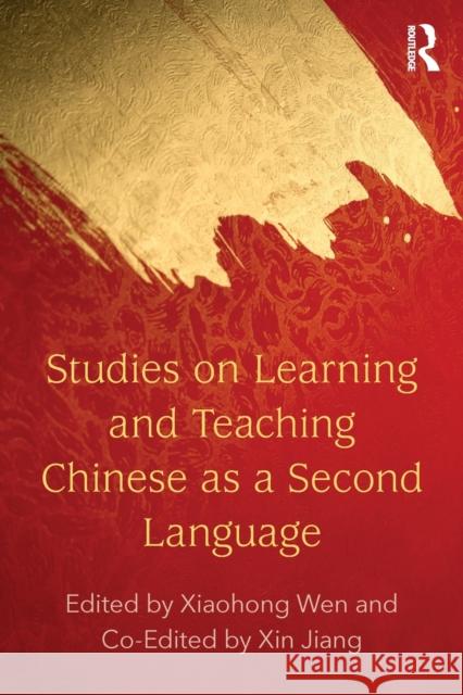 Studies on Learning and Teaching Chinese as a Second Language: Clta Monograph V Wen, Xiaohong 9780815382409