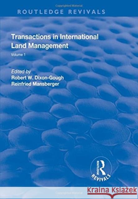 Transactions in International Land Management: Volume 1 Robert W. Dixon-Gough Reinfried Mansberger 9780815382553