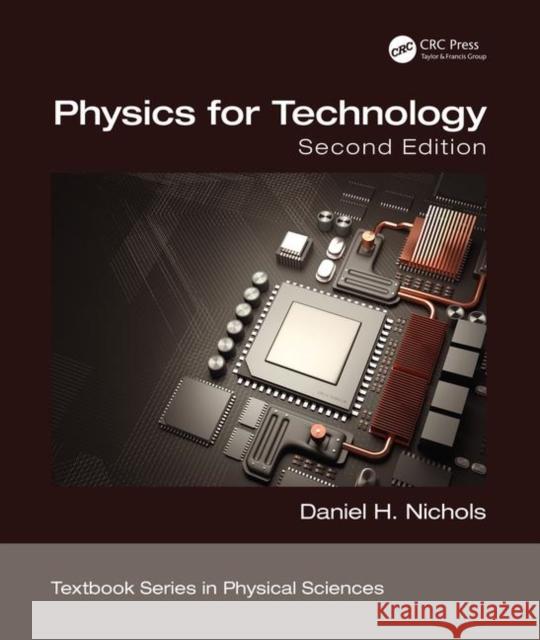 Physics for Technology, Second Edition Daniel H. Nichols 9780815382928 CRC Press