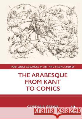 The Arabesque from Kant to Comics Grewe, Cordula 9780815383581