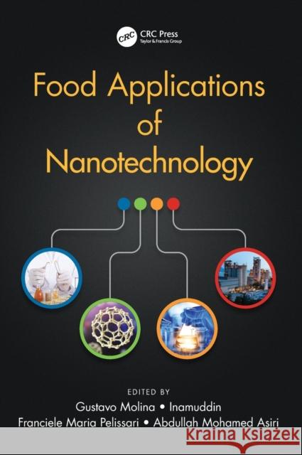 Food Applications of Nanotechnology Gustavo Molina Dr Inamuddin                             Ali Mohammad 9780815383819 CRC Press